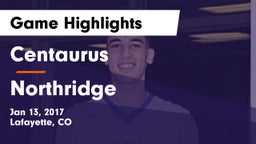 Centaurus  vs Northridge Game Highlights - Jan 13, 2017