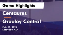 Centaurus  vs Greeley Central  Game Highlights - Feb. 15, 2023