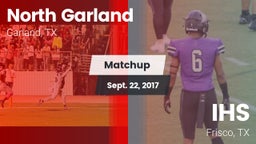 Matchup: North Garland High vs. IHS 2017