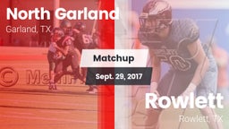Matchup: North Garland High vs. Rowlett  2017
