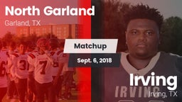 Matchup: North Garland High vs. Irving  2018