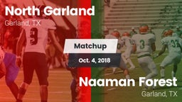 Matchup: North Garland High vs. Naaman Forest  2018