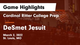 Cardinal Ritter College Prep  vs DeSmet Jesuit  Game Highlights - March 2, 2022