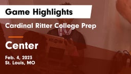 Cardinal Ritter College Prep  vs Center  Game Highlights - Feb. 4, 2023