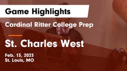 Cardinal Ritter College Prep  vs St. Charles West  Game Highlights - Feb. 13, 2023