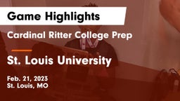 Cardinal Ritter College Prep  vs St. Louis University  Game Highlights - Feb. 21, 2023