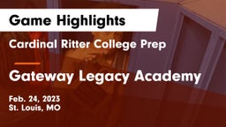 Cardinal Ritter College Prep  vs Gateway Legacy Academy Game Highlights - Feb. 24, 2023
