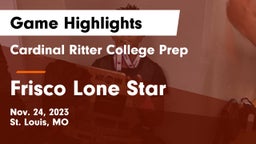 Cardinal Ritter College Prep  vs Frisco Lone Star  Game Highlights - Nov. 24, 2023