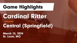 Cardinal Ritter  vs Central  (Springfield) Game Highlights - March 15, 2024
