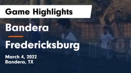 Bandera  vs Fredericksburg  Game Highlights - March 4, 2022