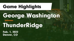 George Washington  vs ThunderRidge  Game Highlights - Feb. 1, 2022
