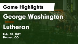 George Washington  vs Lutheran Game Highlights - Feb. 10, 2022