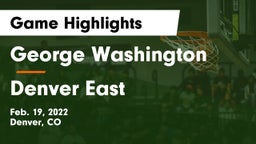 George Washington  vs Denver East  Game Highlights - Feb. 19, 2022