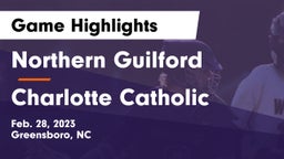 Northern Guilford  vs Charlotte Catholic  Game Highlights - Feb. 28, 2023