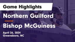 Northern Guilford  vs Bishop McGuiness  Game Highlights - April 26, 2024