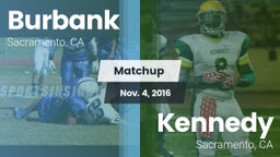 Matchup: Burbank  vs. Kennedy  2016