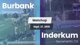 Matchup: Burbank  vs. Inderkum  2019