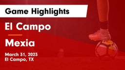 El Campo  vs Mexia  Game Highlights - March 31, 2023