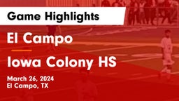 El Campo  vs Iowa Colony HS Game Highlights - March 26, 2024