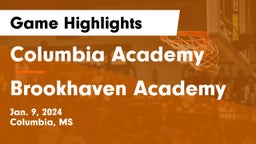 Columbia Academy  vs Brookhaven Academy  Game Highlights - Jan. 9, 2024