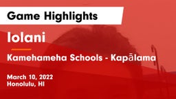 Iolani  vs Kamehameha Schools - Kapalama Game Highlights - March 10, 2022