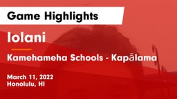 Iolani  vs Kamehameha Schools - Kapalama Game Highlights - March 11, 2022