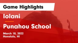 Iolani  vs Punahou School Game Highlights - March 18, 2022