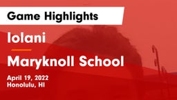 Iolani  vs Maryknoll School Game Highlights - April 19, 2022