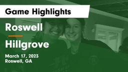 Roswell  vs Hillgrove  Game Highlights - March 17, 2023