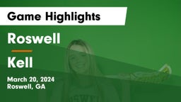 Roswell  vs Kell  Game Highlights - March 20, 2024
