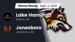 Recap: Lake Hamilton  vs. Jonesboro  2022
