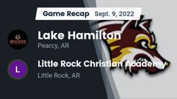 Recap: Lake Hamilton  vs. Little Rock Christian Academy  2022
