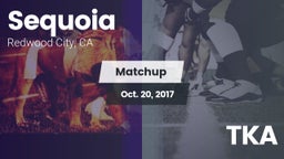 Matchup: Sequoia  vs. TKA 2017