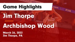 Jim Thorpe  vs Archbishop Wood  Game Highlights - March 26, 2022