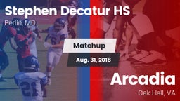 Matchup: Stephen Decatur HS vs. Arcadia  2018