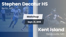 Matchup: Stephen Decatur HS vs. Kent Island  2018