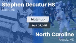 Matchup: Stephen Decatur HS vs. North Caroline  2018