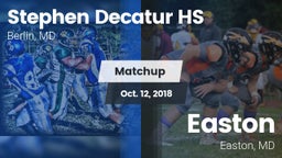 Matchup: Stephen Decatur HS vs. Easton  2018