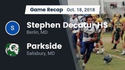 Recap: Stephen Decatur HS vs. Parkside  2018