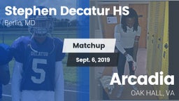 Matchup: Stephen Decatur HS vs. Arcadia   2019