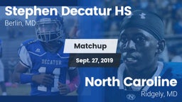 Matchup: Stephen Decatur HS vs. North Caroline  2019