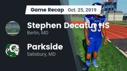 Recap: Stephen Decatur HS vs. Parkside  2019