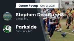 Recap: Stephen Decatur HS vs. Parkside  2021