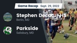 Recap: Stephen Decatur HS vs. Parkside  2022