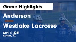 Anderson  vs Westlake Lacrosse Game Highlights - April 6, 2024