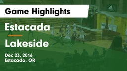 Estacada  vs Lakeside  Game Highlights - Dec 23, 2016