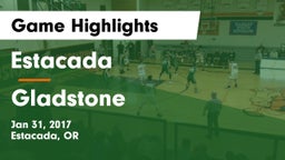 Estacada  vs Gladstone  Game Highlights - Jan 31, 2017