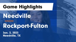 Needville  vs Rockport-Fulton  Game Highlights - Jan. 2, 2023