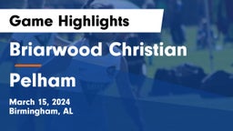 Briarwood Christian  vs Pelham  Game Highlights - March 15, 2024