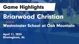 Briarwood Christian  vs Westminster School at Oak Mountain  Game Highlights - April 11, 2024